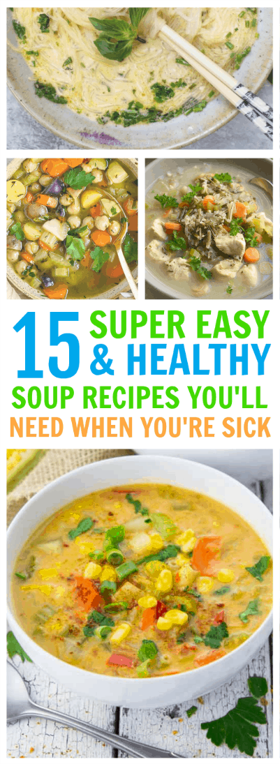 Super Easy and Healthy Soup Recipes You'll Need When You're Sick