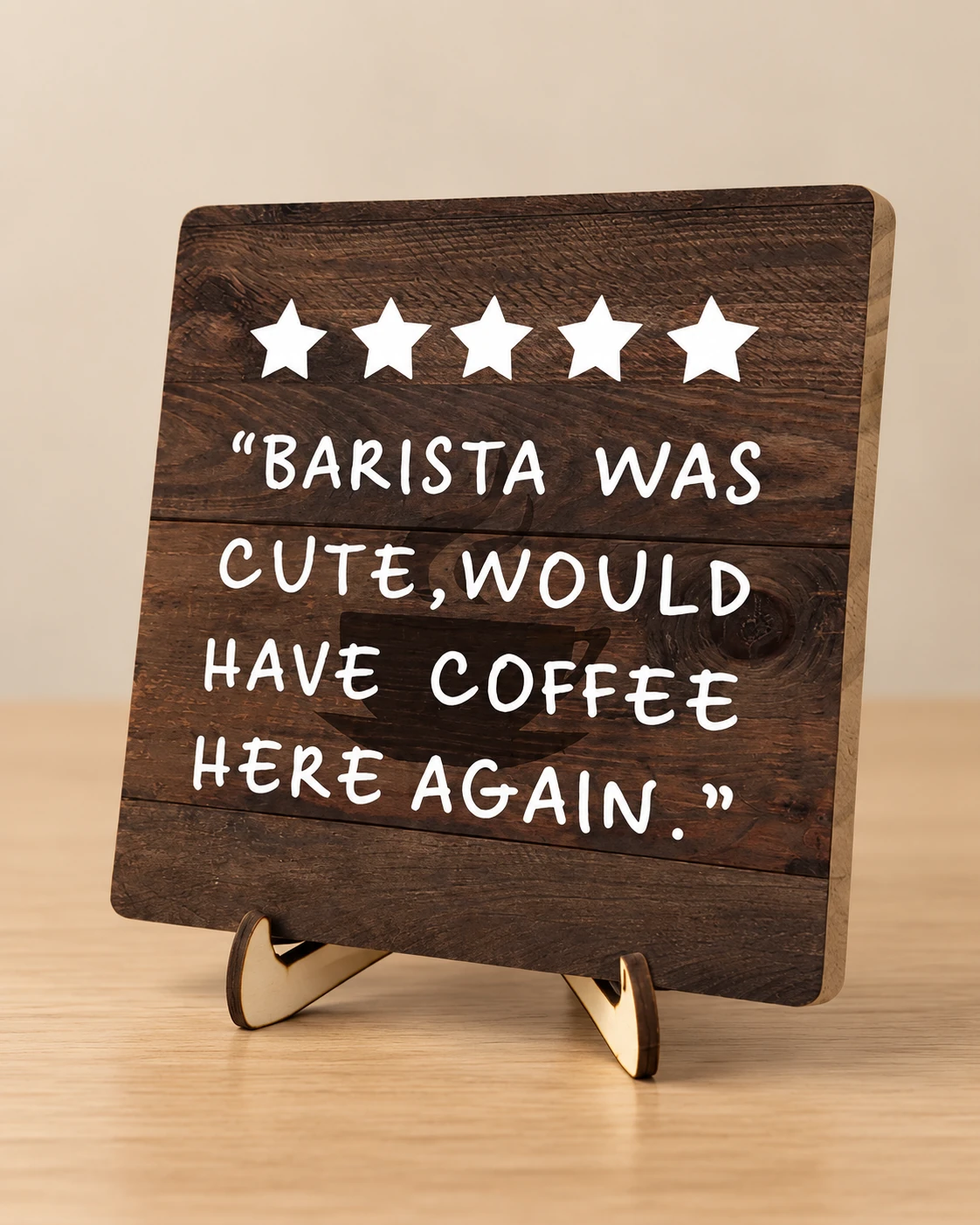 Rustic wooden coffee bar plaque with five stars and humorous barista quote
